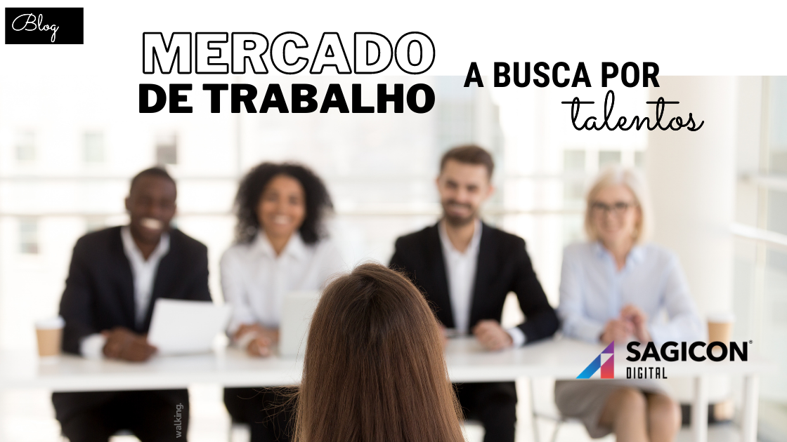 MERCADO DE TRABALHO: A BUSCA POR TALENTOS